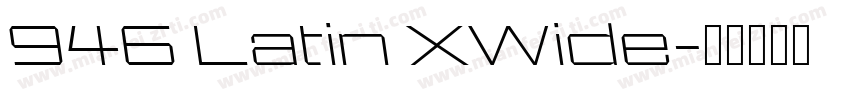 946 Latin XWide字体转换